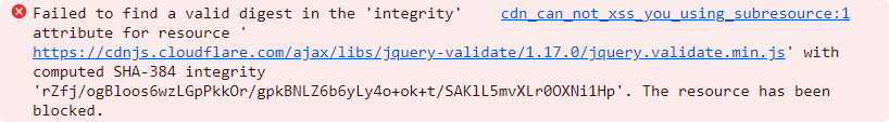 Failed to find a valid digest in the 'integrity' attribute for resource 'https://cdnjs.cloudflare.com/ajax/libs/jquery-validate/1.17.0/jquery.validate.min.js' with computed SHA-384 integrity 'rZfj/ogBloos6wzLGpPkkOr/gpkBNLZ6b6yLy4o+ok+t/SAKlL5mvXLr0OXNi1Hp'. The resource has been blocked.